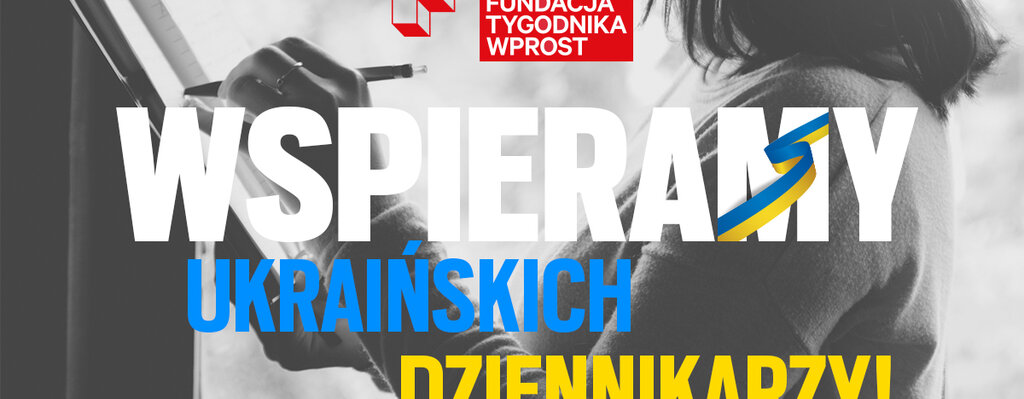 Wspieraj z nami ukraińskich dziennikarzy.