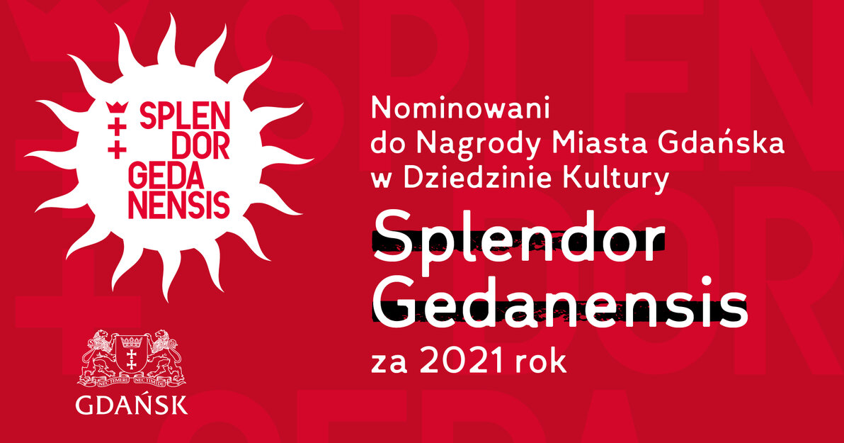 Splendor Gedanensis - nominacje do Nagrody Miasta Gdańska w Dziedzinie Kultury