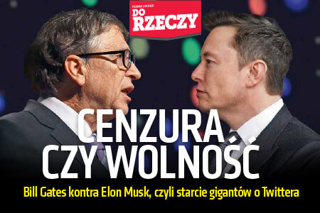 „Do Rzeczy” nr 23: Cenzura czy wolność Bill Gates kontra Elon Musk, czyli starcie gigantów o Twittera.