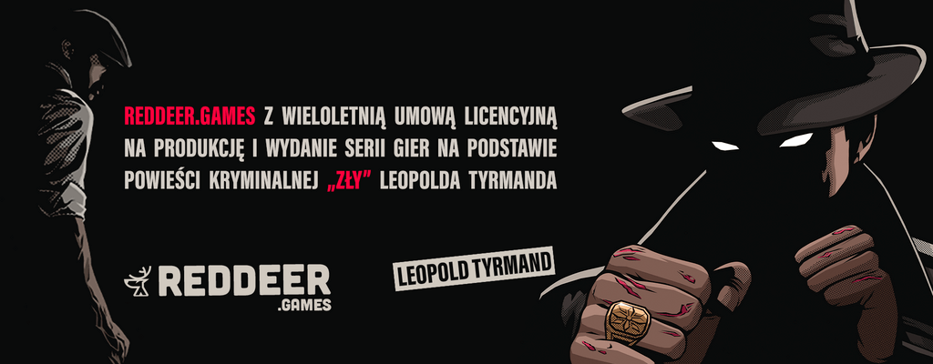  RedDeer.Games z wieloletnią umową licencyjną na produkcję i wydanie serii gier  na podstawie powieści kryminalnej „Zły” Leopolda Tyrmanda