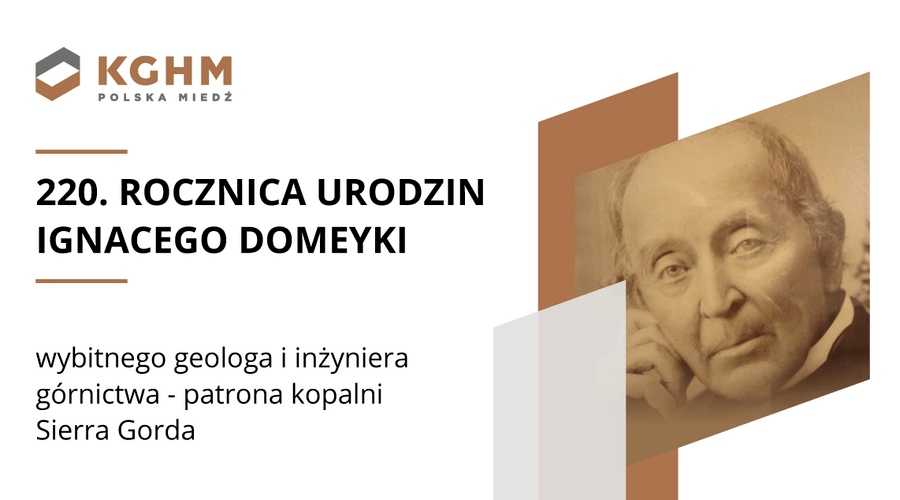 It has been 220 years since the birth of the brilliant geologist and patron of the Sierra Gorda mine – Ignacy Domeyko who revolutionized mining in Chile