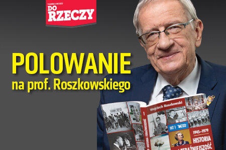 „Do Rzeczy” r 36: Polowanie na profesora Roszkowskiego 