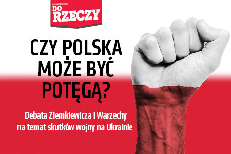 „Do Rzeczy” nr 43:Czy Polska może być potęgą? 