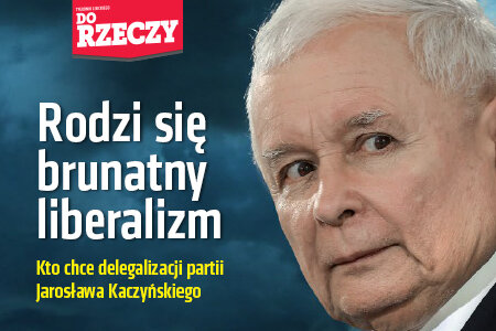 „Do Rzeczy” nr 46: Rodzi się brunatny liberalizm. Kto chce delegalizacji partii Jarosława Kaczyńskiego