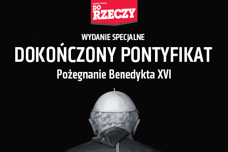 „Do Rzeczy” nr 2: Dokończony pontyfikat. Pożegnanie Benedykta XVI