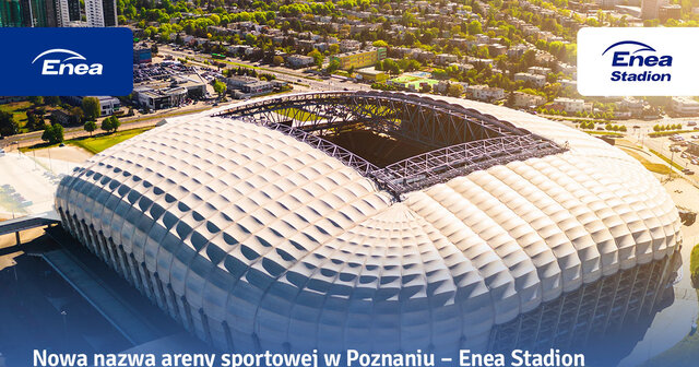 Enea Stadion – od dziś nowa nazwa stadionu miejskiego w Poznaniu 1