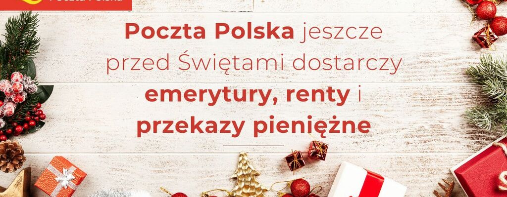 Poczta Polska jeszcze przed Świętami dostarczy emerytury, renty i przekazy pieniężne
