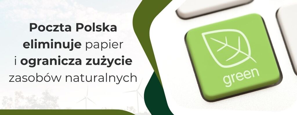 Poczta Polska eliminuje papier i ogranicza zużycie zasobów naturalnych