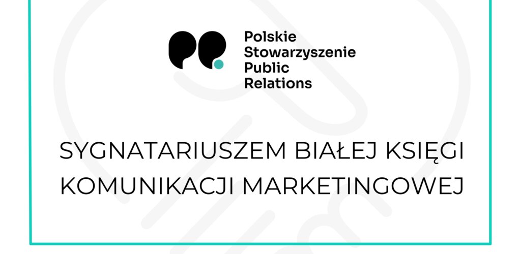 PSPR sygnatariuszem Białej Księgi Branży Komunikacji Marketingowej