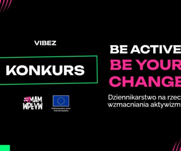 Rusza konkurs redakcji VIBEZ na rzecz wzmacniania aktywizmu