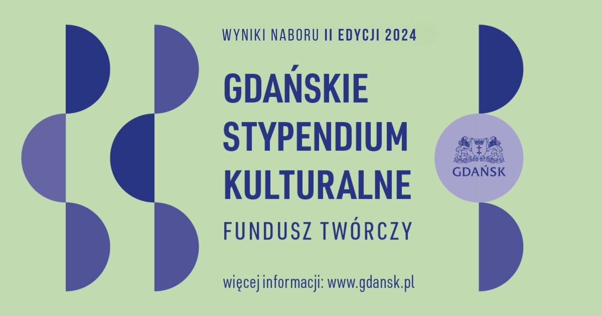 Wyniki Gdańskie Stymendium Kulturalne Fundusz Twórczy II edycja