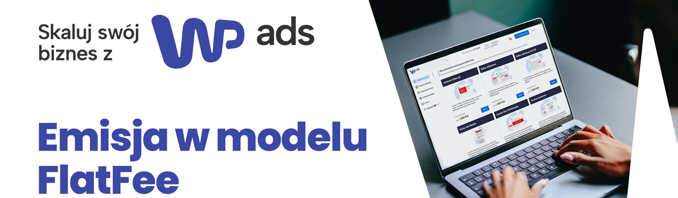 Nowy model zarządzania kampaniami reklamowymi w WP Ads