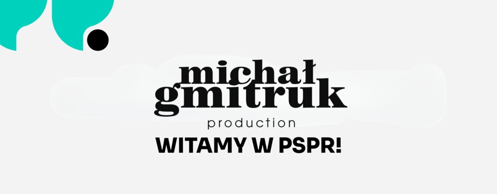 Michał Gmitruk Production kolejnym członkiem wspierającym PSPR