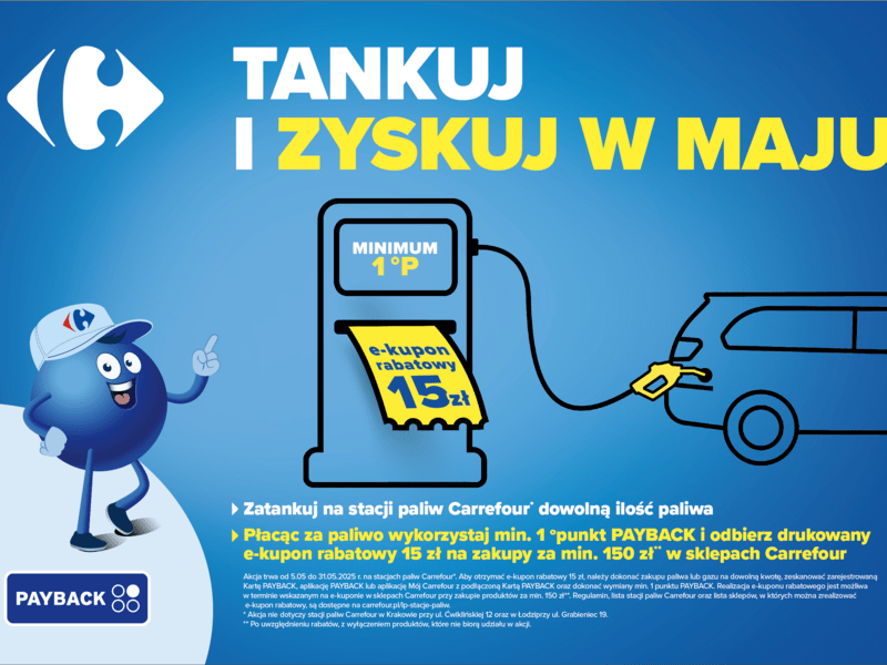 Tankując zyskujesz tańsze zakupy w Carrefour - ruszyła majowa promocja z PAYBACK 
