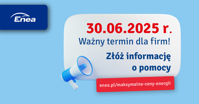 Przedsiębiorco, złóż do Enei informację o pomocy publicznej lub de minimis