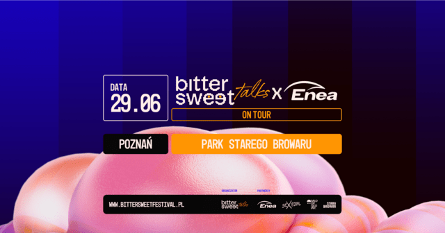 BITTERSWEET ENEA-ON-TOUR POZNAŃ