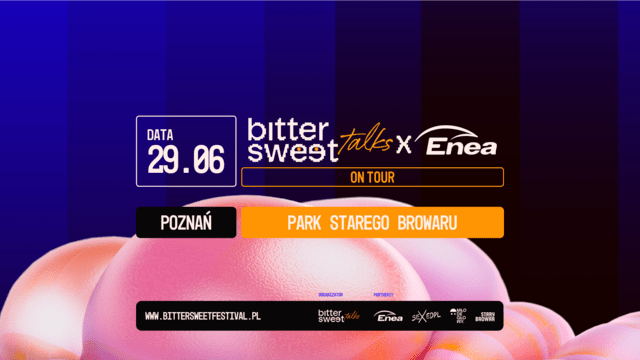 BITTERSWEET ENEA-ON-TOUR POZNAŃ