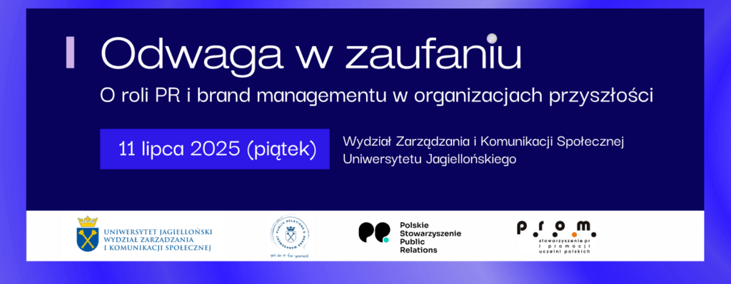 WZiKS UJ, PRom i PSPR łączą siły. Konferencja „Odwaga w zaufaniu”. O przyszłości PR i brand managementu już 11 lipca w Krakowie