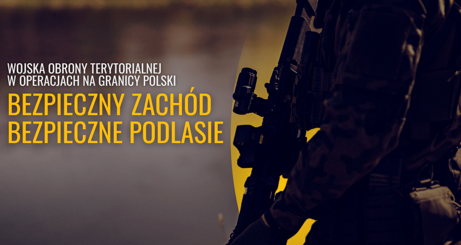 Start operacji "Bezpieczny Zachód" i rozszerzenie operacji "Bezpiecznie Podlasie"