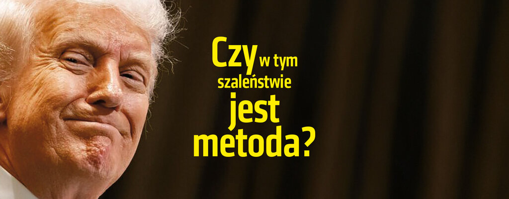 „Do Rzeczy” nr 42: Czy w tym szaleństwie jest metoda? Zagadka Donalda Trumpa