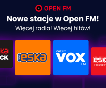 Radio ESKA, ESKA2, Eska ROCK i Radio VOX FM dostępne w Open FM