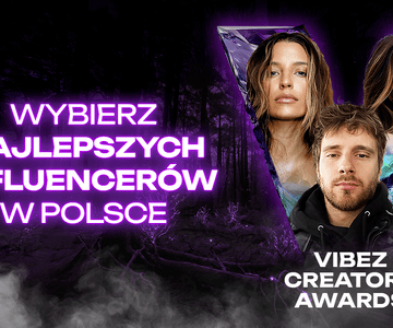 Głosowanie w Vibez Creators Awards 2025 rozpoczęte