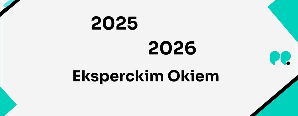 2025 i 2026 eksperckim okiem PSPR. Od narracji do odpowiedzialnych decyzji. Jak komunikacja staje się funkcją strategiczną 