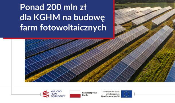 Środki z KPO wspierają transformację energetyczną. Ponad 200 mln zł dla KGHM