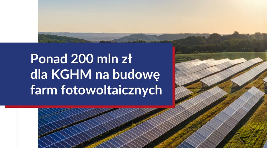 Środki z KPO wspierają transformację energetyczną. Ponad 200 mln zł dla KGHM