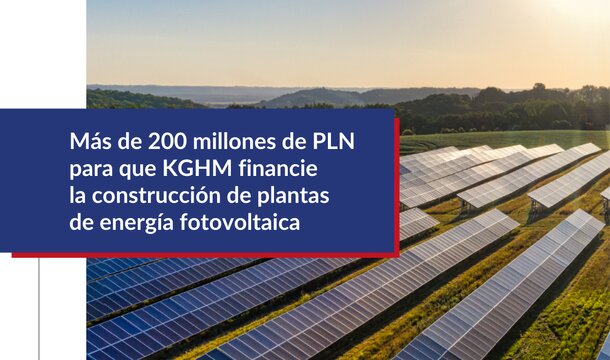Los fondos del PNR apoyan la transformación energética. Más de 200 millones de eslotis para KGHM