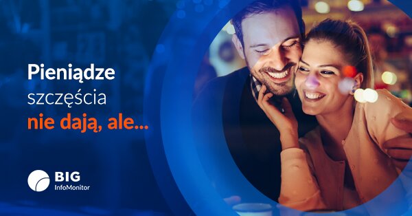 Pieniądze szczęścia nie dają, ale pomagają w budowaniu udanego związku