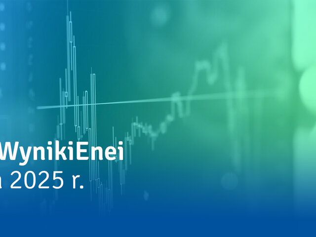 Transformacja Enei przyspiesza – 2025 rokiem przełomu