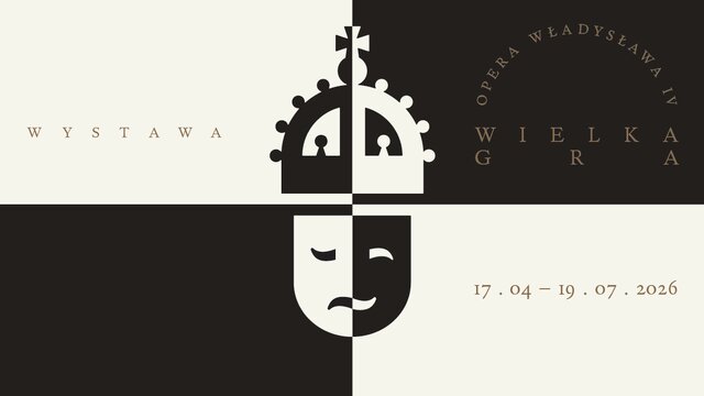 grafika do wystawy_Wielka gra.Opera Władysława IV_Zamek Królewski w Warszawie