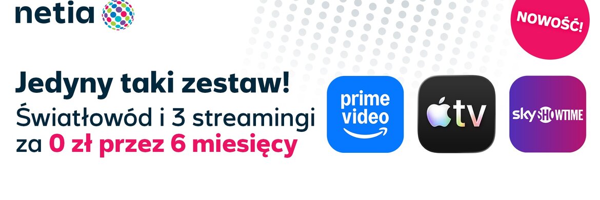 Internet i aż 3 streamingi w Netii przez pół roku gratis