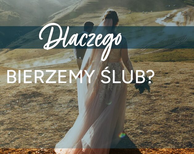 Dlaczego bierzemy ślub? Wyniki badania