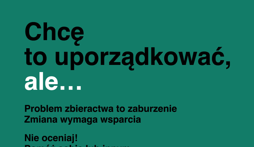 Plakat kampanii dot  wsparcia dla osób zmagających się ze zbieractwem - źródło UMG