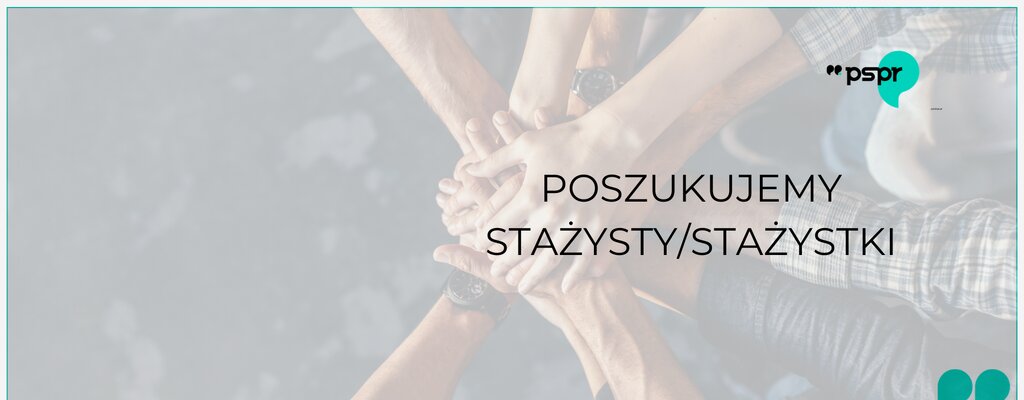 PSPR poszukuje stażysty/stażystki !