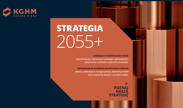 Multisurowcowa grupa przemysłowa i rekordowe inwestycje. Strategia 2055+ wyznacza kierunki rozwoju Grupy KGHM Polska Miedź