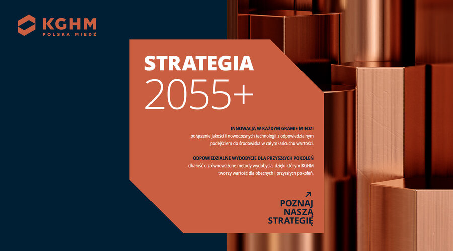 Multisurowcowa grupa przemysłowa i rekordowe inwestycje. Strategia 2055+ wyznacza kierunki rozwoju Grupy KGHM Polska Miedź