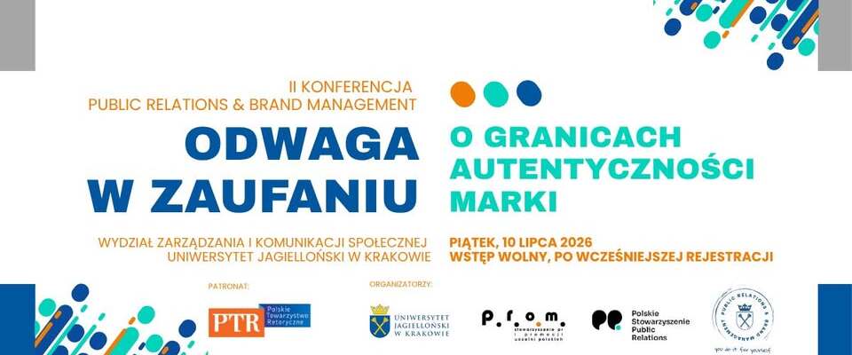 "Odwaga w zaufaniu" po raz drugi. II Konferencja Public Relations & Brand Management już 10 lipca na Uniwersytecie Jagiellońskim