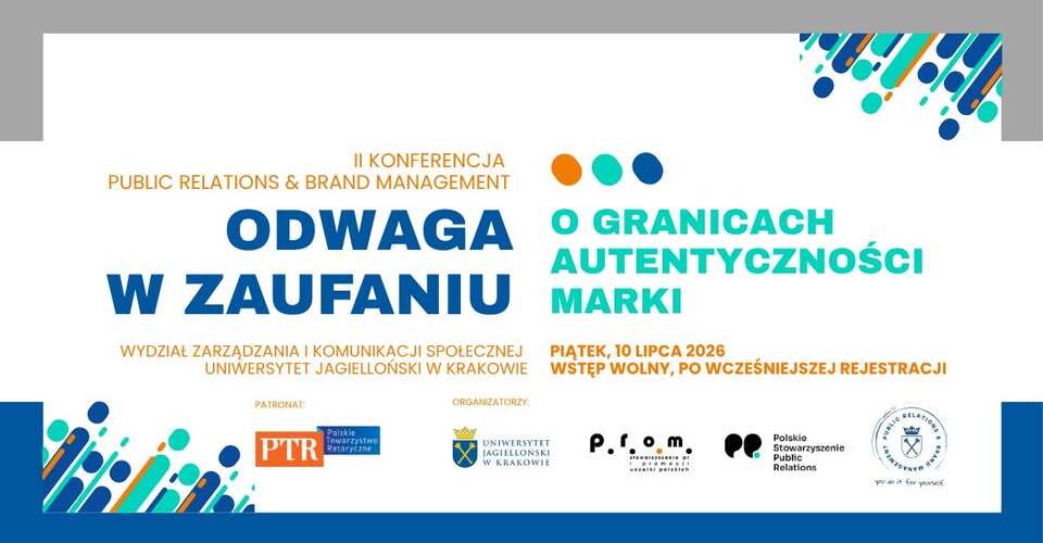 "Odwaga w zaufaniu" po raz drugi. II Konferencja Public Relations & Brand Management już 10 lipca na Uniwersytecie Jagiellońskim