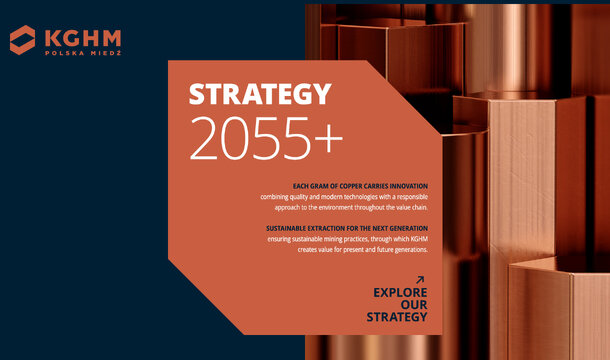 Grupo industrial dedicado a múltiples materias primas e inversiones sin precedentes. La estrategia 2055+ marca las líneas de desarrollo del Grupo KGHM Polska Miedź