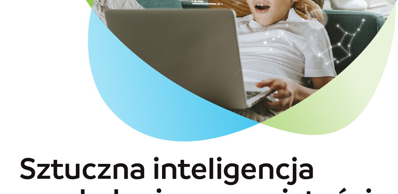 Sztuczna inteligencja w szkolnej codzienności - korzysta z niej niemal połowa dzieci