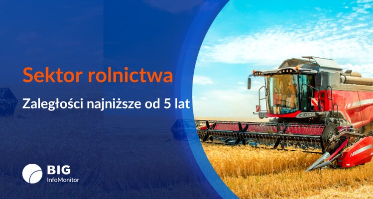 Lepsze żniwa w finansach rolnictwa. Zaległości najniższe od pięciu lat