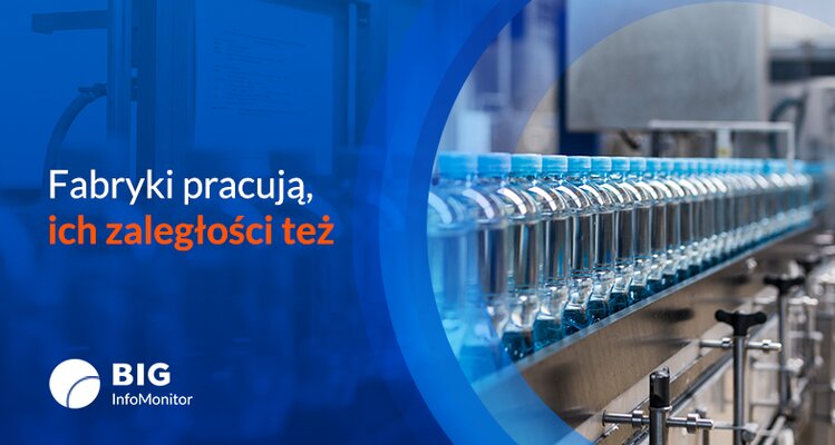 Fabryki pracują, ich zaległości też. Prawie 8,9 mld zł przeterminowanego zadłużenia w przemyśle