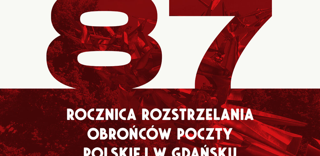 87  rocznica rozstrzelania Obrońców Poczty Polskiej w Gdańsku