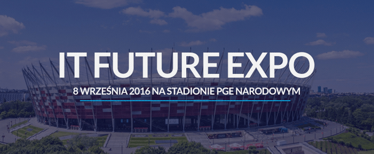 Przypominamy o największej imprezie branży informatycznej -  It Future Expo 2016 - Targi Informatyczno-Technologiczne już 8 września na Narodowym. Rozwijaj swoją firmę dzięki nowym technologiom!
Podczas imprezy poznasz trendy, innowacje...
