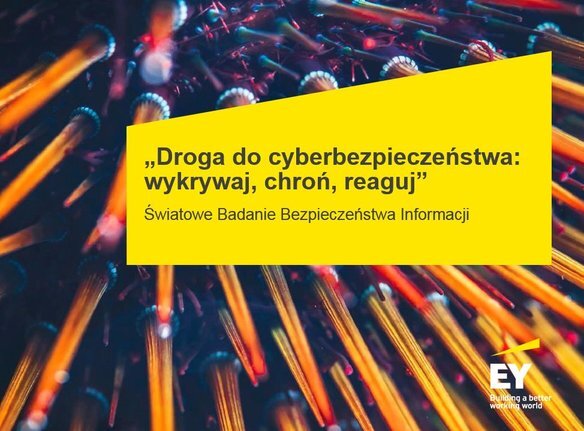 Raport EY: Rośnie świadomość cyberzagrożeń, lecz firmom wciąż brakuje spójnego podejścia do bezpieczeństwa systemów informatycznych