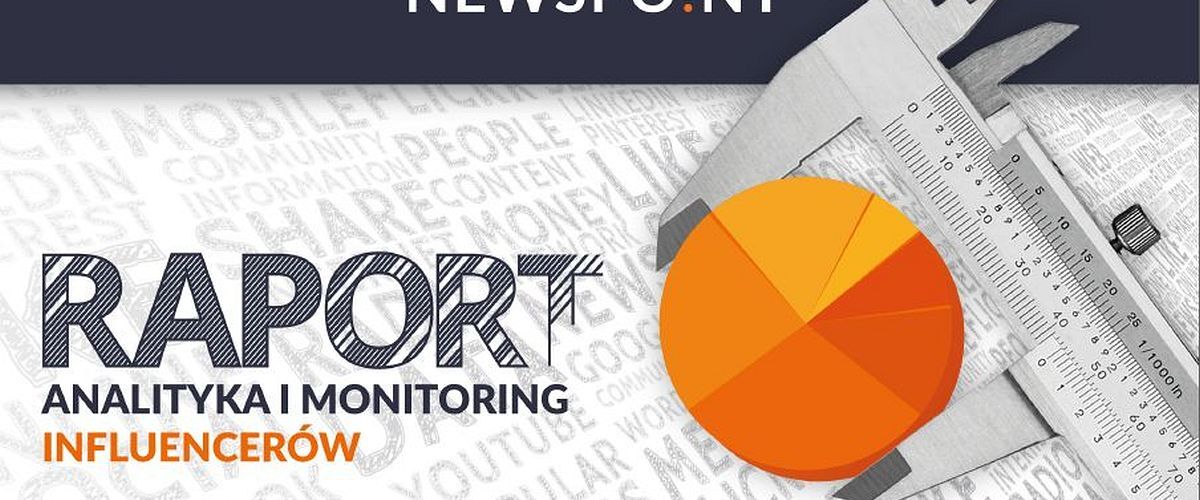 Raport Newspoint - Analityka i monitoring influencerów