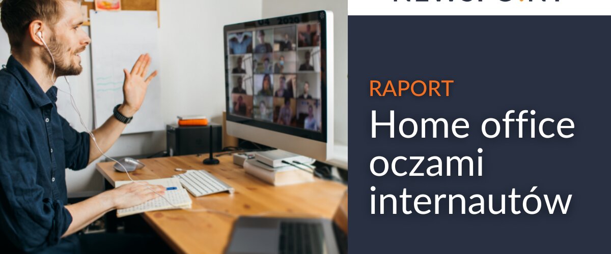 Raport Newspoint: Home office oczami internautów